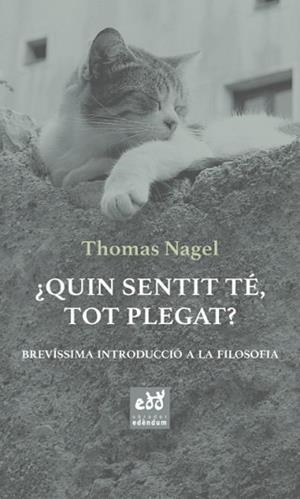 QUIN SENTIT TÉ, TOT PLEGAT? | 9788494756665 | NAGEL, THOMAS | Llibreria Aqualata | Comprar libros en catalán y castellano online | Comprar libros Igualada
