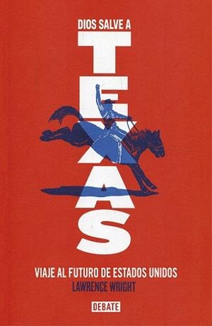 DIOS SALVE A TEXAS | 9788499929514 | WRIGHT, LAWRENCE | Llibreria Aqualata | Comprar llibres en català i castellà online | Comprar llibres Igualada