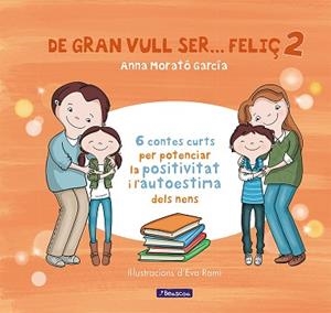 DE GRAN VULL SER FELIÇ 2 | 9788448853440 | MORATO GARCÍA, ANNA | Llibreria Aqualata | Comprar llibres en català i castellà online | Comprar llibres Igualada