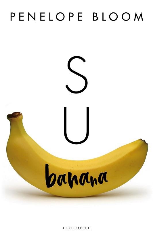 SU BANANA | 9788494718557 | BLOOM, PENELOPE | Llibreria Aqualata | Comprar libros en catalán y castellano online | Comprar libros Igualada
