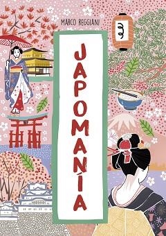 JAPOMANÍA | 9788417560904 | REGGIANI, MARCO | Llibreria Aqualata | Comprar libros en catalán y castellano online | Comprar libros Igualada