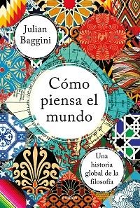 CÓMO PIENSA EL MUNDO | 9788449335839 | BAGGINI, JULIAN | Llibreria Aqualata | Comprar libros en catalán y castellano online | Comprar libros Igualada