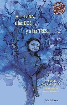 A LA LUNA, A LAS DOS Y A LAS TRES…! | 9788484644545 | GARCÍA, NIEVES | Llibreria Aqualata | Comprar libros en catalán y castellano online | Comprar libros Igualada