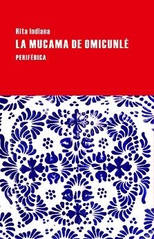 MUCAMA DE OMICUNLÉ, LA | 9788416291083 | INDIANA, RITA | Llibreria Aqualata | Comprar llibres en català i castellà online | Comprar llibres Igualada