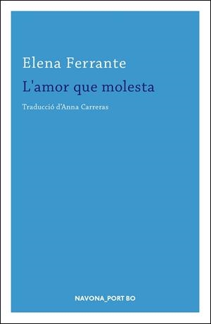 AMOR QUE MOLESTA, L' | 9788417181369 | FERRANTE, ELENA | Llibreria Aqualata | Comprar libros en catalán y castellano online | Comprar libros Igualada