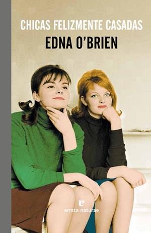 CHICAS FELIZMENTE CASADAS | 9788415217855 | O'BRIEN, EDNA | Llibreria Aqualata | Comprar libros en catalán y castellano online | Comprar libros Igualada