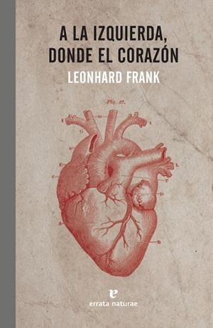 A LA IZQUIERDA, DONDE EL CORAZÓN | 9788416544721 | FRANK, LEONHARD | Llibreria Aqualata | Comprar libros en catalán y castellano online | Comprar libros Igualada