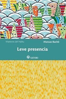 LEVE PRESENCIA | 9788494578120 | MATSUO, BASHO | Llibreria Aqualata | Comprar libros en catalán y castellano online | Comprar libros Igualada