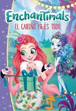 ENCHANTIMALS. EL CARIÑO LO ES TODO | 9788448852276 | Llibreria Aqualata | Comprar libros en catalán y castellano online | Comprar libros Igualada