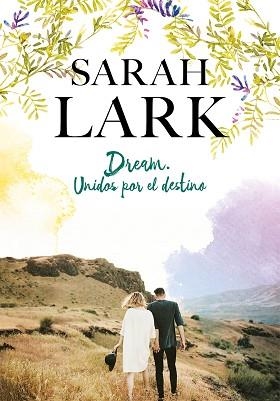 DREAM. UNIDOS POR EL DESTINO | 9788417424602 | LARK, SARAH | Llibreria Aqualata | Comprar libros en catalán y castellano online | Comprar libros Igualada