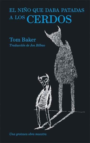 NIÑO QUE DABA PATADAS A LOS CERDOS, EL | 9788416670413 | BAKER, TOM | Llibreria Aqualata | Comprar libros en catalán y castellano online | Comprar libros Igualada