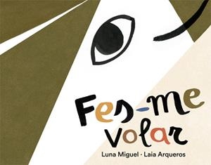 FES-ME VOLAR | 9788424664596 | MIGUEL, LUNA | Llibreria Aqualata | Comprar libros en catalán y castellano online | Comprar libros Igualada