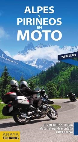 ALPES Y PIRINEOS EN MOTO | 9788491581611 | PARDO BLANCO, PEDRO | Llibreria Aqualata | Comprar libros en catalán y castellano online | Comprar libros Igualada
