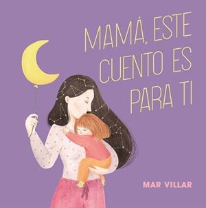 MAMÁ, ESTE CUENTO ES PARA TI | 9788408208235 | VILLAR, MAR | Llibreria Aqualata | Comprar libros en catalán y castellano online | Comprar libros Igualada