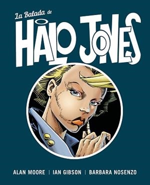 BALADA DE HALO JONES, LA | 9788467934885 | MOORE, ALAN / GIBSON, IAN / NOSENZO, BARBARA | Llibreria Aqualata | Comprar llibres en català i castellà online | Comprar llibres Igualada