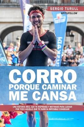 CORRO PORQUE CAMINAR ME CANSA | 9788417057848 | TURULL SERRATOSA, SERGIO | Llibreria Aqualata | Comprar libros en catalán y castellano online | Comprar libros Igualada