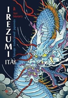 IREZUMI ITAI. TATUAJE TRADICIONAL JAPONES | 9788417419011 | MORIARTY, YORI | Llibreria Aqualata | Comprar libros en catalán y castellano online | Comprar libros Igualada