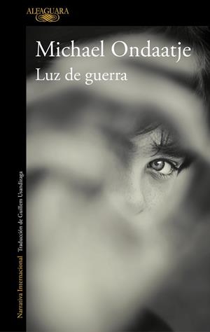 LUZ DE GUERRA | 9788420435909 | ONDAATJE, MICHAEL | Llibreria Aqualata | Comprar llibres en català i castellà online | Comprar llibres Igualada