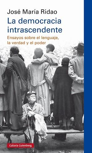 DEMOCRACIA INTRASCENDENTE, LA | 9788417747190 | RIDAO, JOSÉ MARÍA | Llibreria Aqualata | Comprar libros en catalán y castellano online | Comprar libros Igualada