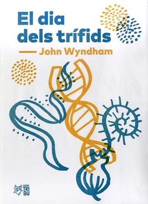 DIA DELS TRÍFIDS, EL | 9788494911033 | WYNDHAM, JOHN | Llibreria Aqualata | Comprar llibres en català i castellà online | Comprar llibres Igualada