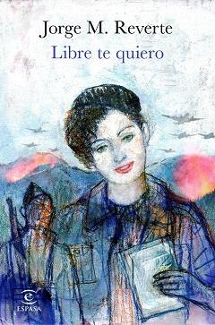 LIBRE TE QUIERO | 9788467053432 | REVERTE, JORGE M. | Llibreria Aqualata | Comprar libros en catalán y castellano online | Comprar libros Igualada