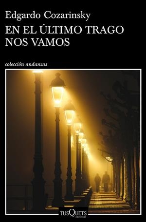 EN EL ÚLTIMO TRAGO NOS VAMOS | 9788490666937 | COZARINSKY, EDGARDO | Llibreria Aqualata | Comprar libros en catalán y castellano online | Comprar libros Igualada