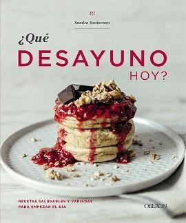 QUÉ DESAYUNO HOY? | 9788441541368 | SANTACANA, SANDRA | Llibreria Aqualata | Comprar libros en catalán y castellano online | Comprar libros Igualada