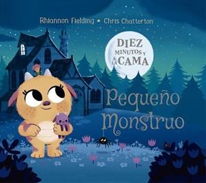 DIEZ MINUTOS Y A LA CAMA. PEQUEÑO MONSTRUO | 9788424664503 | FIELDING, RHIANNON | Llibreria Aqualata | Comprar llibres en català i castellà online | Comprar llibres Igualada