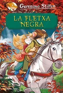 FLETXA NEGRA, LA (GERONIMO STILTON. ELS CLÀSSICS) | 9788491378051 | Llibreria Aqualata | Comprar llibres en català i castellà online | Comprar llibres Igualada