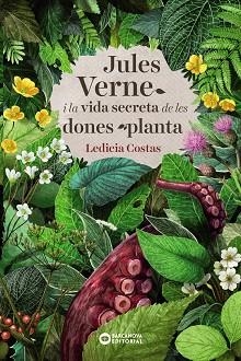 JULES VERNE I LA VIDA SECRETA DE LES DONES PLANTA | 9788448948849 | COSTAS, LEDICIA | Llibreria Aqualata | Comprar libros en catalán y castellano online | Comprar libros Igualada
