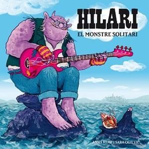 HILARI. EL MONSTRE SOLITARI | 9788417757038 | KEMP, ANNA / OGILVIE, SARA | Llibreria Aqualata | Comprar llibres en català i castellà online | Comprar llibres Igualada