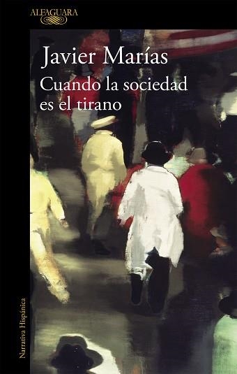 CUANDO LA SOCIEDAD ES EL TIRANO | 9788420437811 | MARÍAS, JAVIER | Llibreria Aqualata | Comprar libros en catalán y castellano online | Comprar libros Igualada
