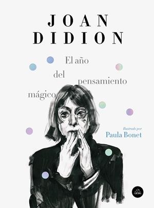 AÑO DEL PENSAMIENTO MÁGICO, EL (EDICIÓN ILUSTRADA) | 9788439734963 | DIDION, JOAN/BONET, PAULA | Llibreria Aqualata | Comprar libros en catalán y castellano online | Comprar libros Igualada