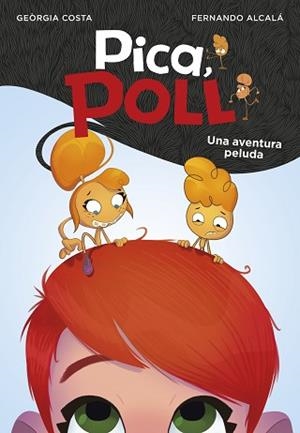 PICA, POLL 1. UNA AVENTURA PELUDA | 9788417671563 | COSTA, GEORGIA / ALCALÁ, FERNANDO | Llibreria Aqualata | Comprar llibres en català i castellà online | Comprar llibres Igualada