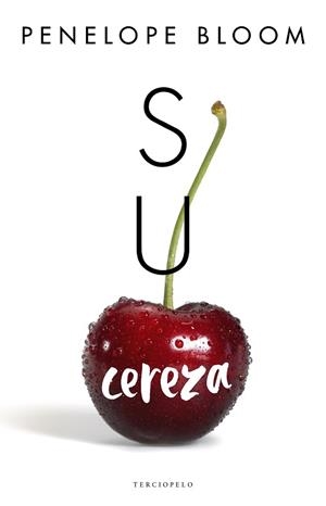 SU CEREZA | 9788494718564 | BLOOM, PENELOPE | Llibreria Aqualata | Comprar libros en catalán y castellano online | Comprar libros Igualada