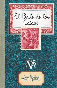 BAILE DE LOS CAÍDOS, EL | 9788499987446 | TRABAJO, JOSE / GALLARDO, MIGUEL | Llibreria Aqualata | Comprar libros en catalán y castellano online | Comprar libros Igualada