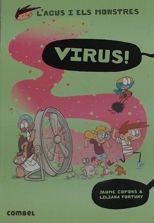 AGUS I ELS MONSTRES 14, L'. VIRUS! | 9788491014706 | COPONS, JAUME / FORTUNY, LILIANA | Llibreria Aqualata | Comprar libros en catalán y castellano online | Comprar libros Igualada