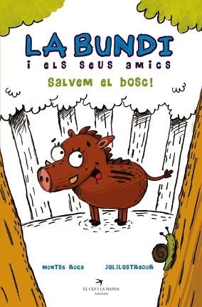 BUNDI I ELS SEUS AMICS. SALVEM EL BOSC!, LA | 9788417756307 | ROCA REGUANT, MONTSE | Llibreria Aqualata | Comprar libros en catalán y castellano online | Comprar libros Igualada