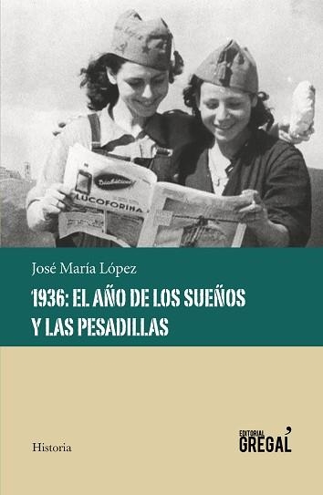 1936: EL AÑO DE LOS SUEÑOS Y LAS PESADILLAS | 9788417082611 | LÓPEZ RUÍZ, JOSÉ MARÍA | Llibreria Aqualata | Comprar libros en catalán y castellano online | Comprar libros Igualada