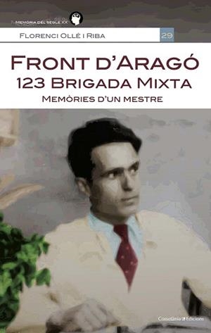FRONT D'ARAGÓ: 123 BRIGADA MIXTA | 9788490348338 | OLLÉ I RIBA , FLORENCI | Llibreria Aqualata | Comprar libros en catalán y castellano online | Comprar libros Igualada