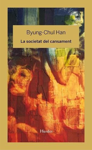SOCIETAT DEL CANSAMENT, LA | 9788425436758 | HAN, BYUNG-CHUL | Llibreria Aqualata | Comprar libros en catalán y castellano online | Comprar libros Igualada