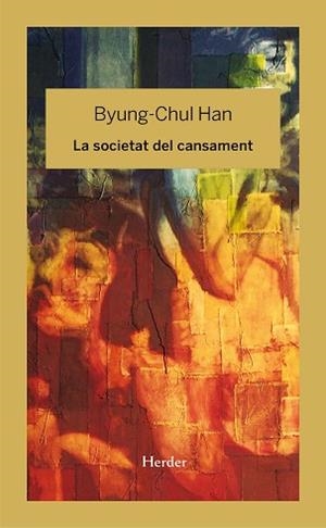 SOCIETAT DEL CANSAMENT, LA | 9788425436758 | HAN, BYUNG-CHUL | Llibreria Aqualata | Comprar llibres en català i castellà online | Comprar llibres Igualada