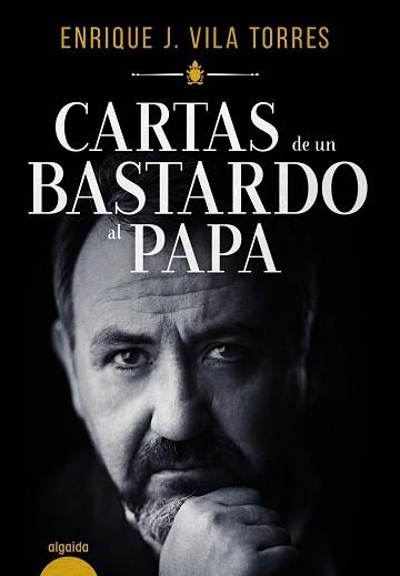 CARTAS DE UN BASTARDO AL PAPA | 9788491890690 | VILA TORRES, ENRIQUE J. | Llibreria Aqualata | Comprar libros en catalán y castellano online | Comprar libros Igualada