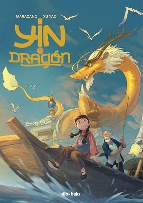 YIN Y EL DRAGÓN | 9788417294380 | MARAZANO, RICHARD / YAO, XU | Llibreria Aqualata | Comprar libros en catalán y castellano online | Comprar libros Igualada