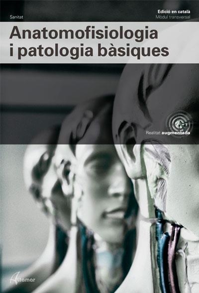 ANATOMOFISIOLOGIA I PATOLOGIA BASIQUES CF - EDICIÓN 2019 | 9788417872014 | AA.VV | Llibreria Aqualata | Comprar llibres en català i castellà online | Comprar llibres Igualada