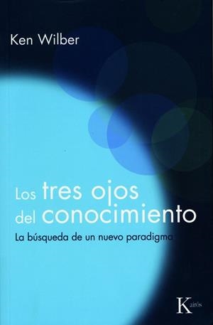 TRES OJOS DEL CONOCIMIENTO, LOS | 9788472453234 | WILBER, KEN | Llibreria Aqualata | Comprar libros en catalán y castellano online | Comprar libros Igualada