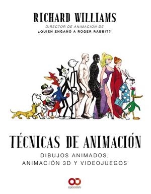 TÉCNICAS DE ANIMACIÓN. DIBUJOS ANIMADOS, ANIMACIÓN 3D Y VIDEOJUEGOS | 9788441541139 | WILLIAMS, RICHARD | Llibreria Aqualata | Comprar libros en catalán y castellano online | Comprar libros Igualada