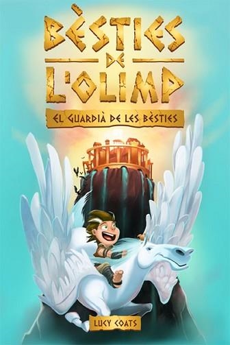 BÈSTIES DE L'OLIMP 1. EL GUARDIÀ DE LES BÈSTIES | 9788424664794 | COATS, LUCY | Llibreria Aqualata | Comprar libros en catalán y castellano online | Comprar libros Igualada