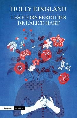 FLORS PERDUDES DE L'ALICE HART, LES | 9788417016937 | RINGLAND, HOLLY | Llibreria Aqualata | Comprar libros en catalán y castellano online | Comprar libros Igualada