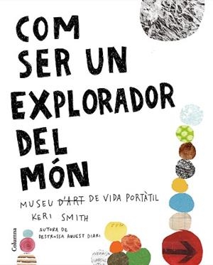 COM SER UN EXPLORADOR DEL MÓN | 9788466425315 | SMITH, KERI | Llibreria Aqualata | Comprar libros en catalán y castellano online | Comprar libros Igualada